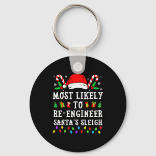 Most Likely To Re-engineer Santa's Sleigh Christma Key Ring