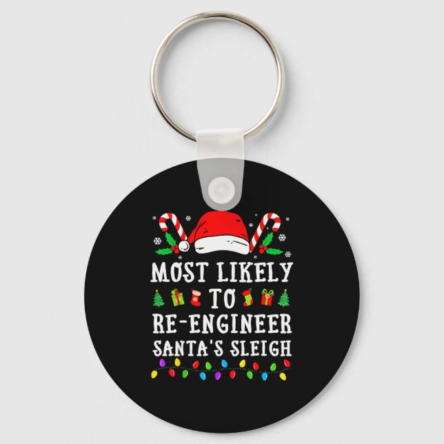 Most Likely To Re-engineer Santa's Sleigh Christma Key Ring (Front)
