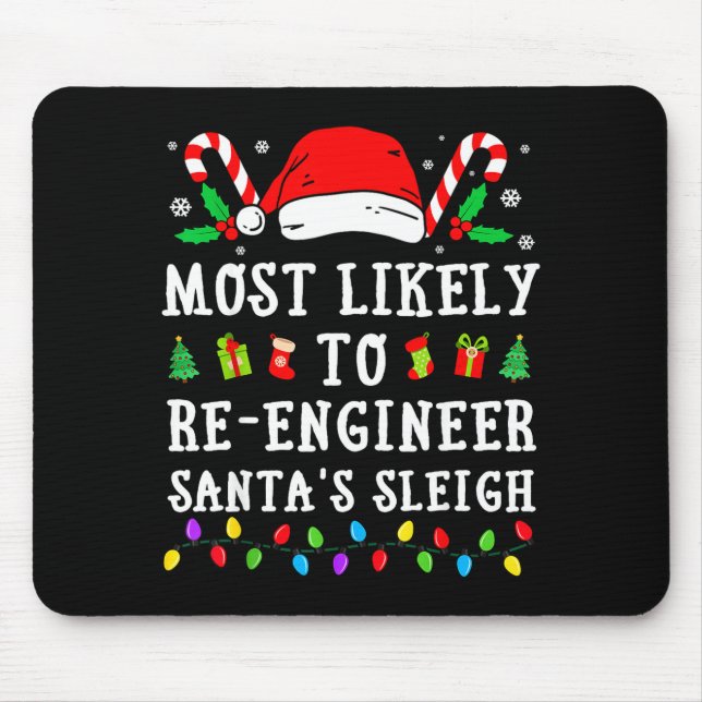 Most Likely To Re-engineer Santa's Sleigh Christma Mouse Mat (Front)