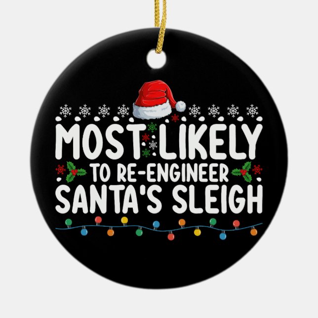 Most Likely To Re Engineer Santas Sleigh Christmas Ceramic Tree Decoration (Front)