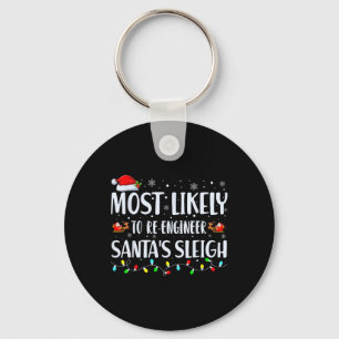 Most Likely To Re-engineer Santas Sleigh Christmas Key Ring