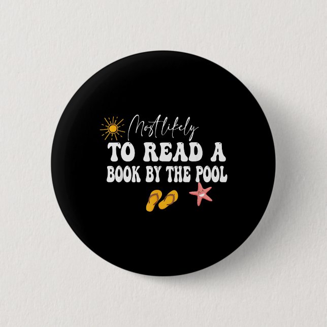 Most likely to read a book by the pool 6 cm round badge (Front)