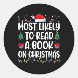 Most Likely To Read A Book On Christmas Matching F Classic Round Sticker