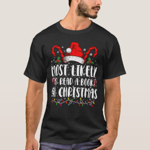 Most Likely To Read A Book On Christmas Matching  T-Shirt