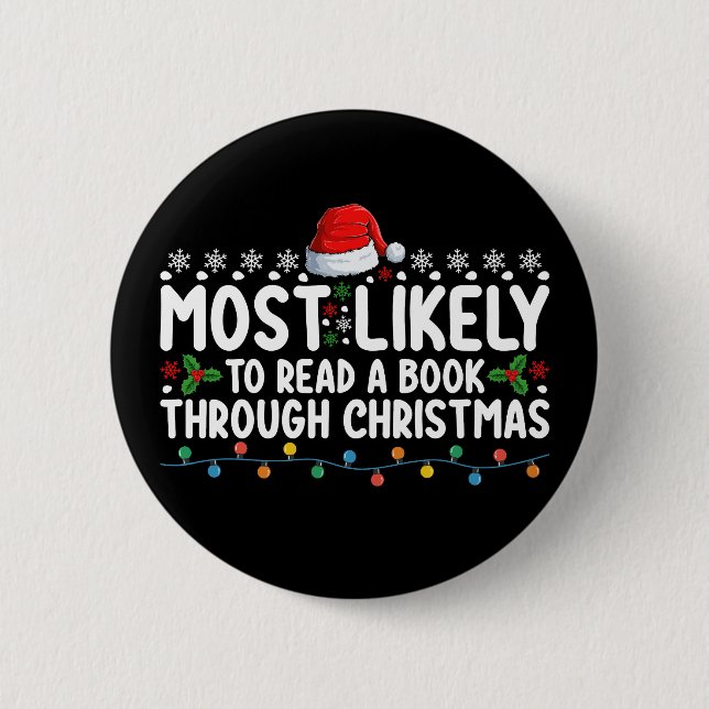 Most Likely To Read A Book Through Christmas 6 Cm Round Badge (Front)