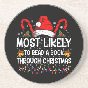 Most Likely To Read A Book Through Christmas  Coaster