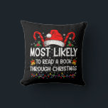 Most Likely To Read A Book Through Christmas  Cushion<br><div class="desc">Most Likely To Read A Book Through Christmas Funny Xmas</div>