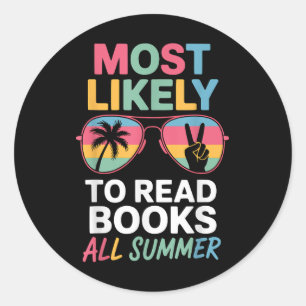 Most Likely To Read Books All Summer Funny Teacher Classic Round Sticker