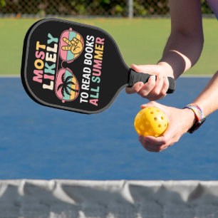 Most Likely To Read Books All Summer Teacher Gift Pickleball Paddle