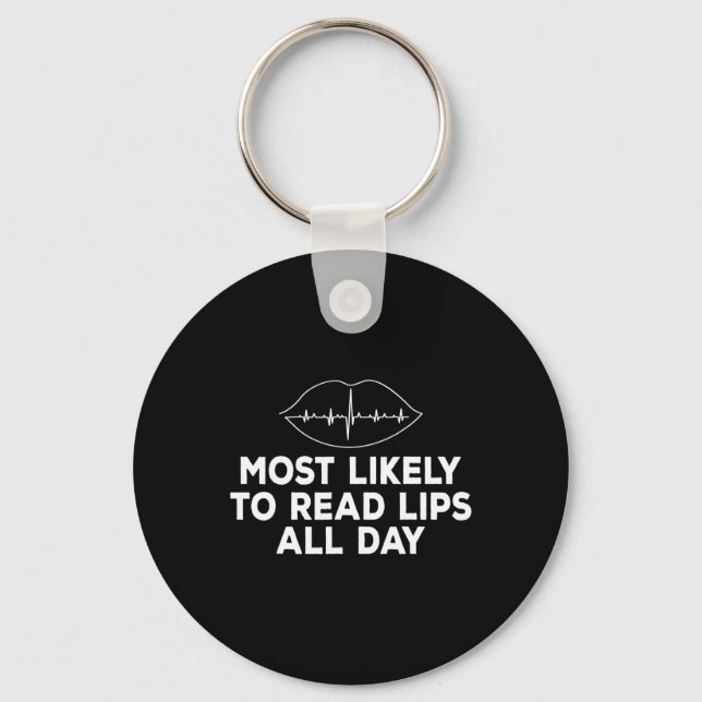 Most likely to read lips Deaf ASL Hearing loss awa Key Ring (Front)