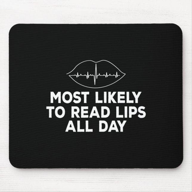 Most likely to read lips Deaf ASL Hearing loss awa Mouse Mat (Front)