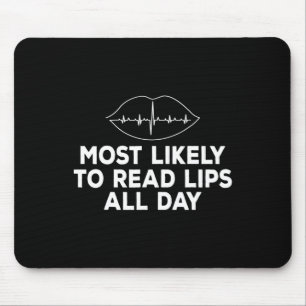 Most Likely To Read Lips Deaf Asl Hearing Loss Awa Mouse Mat