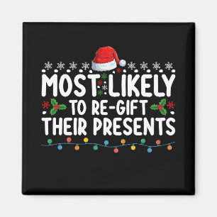 Most Likely To Regift Their Presents Christmas Magnet