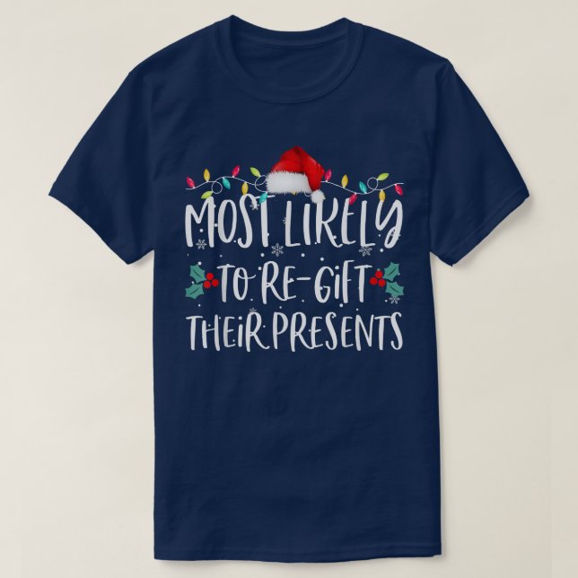 Most Likely To ReGift Their Presents Family Christ T-Shirt (Design Front)