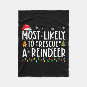 Most Likely To Rescue A Reindeer Funny Family Chri Fleece Blanket
