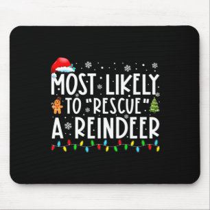 Most Likely To Rescue A Reindeer Funny Family Chri Mouse Mat
