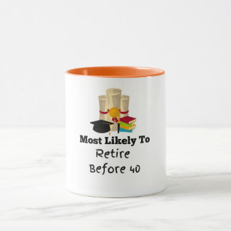 Most likely to retire Graduation Gift Mug