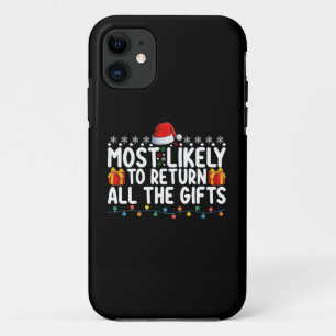 Most Likely To Return All The Gifts Christmas iPhone 11 Case