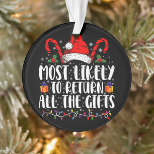 Most Likely To Return All The Gifts Christmas Ornament