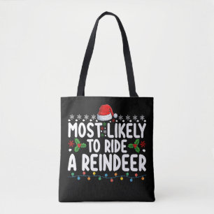 Most Likely To Ride A Reindeer Santa Christmas Ho Tote Bag