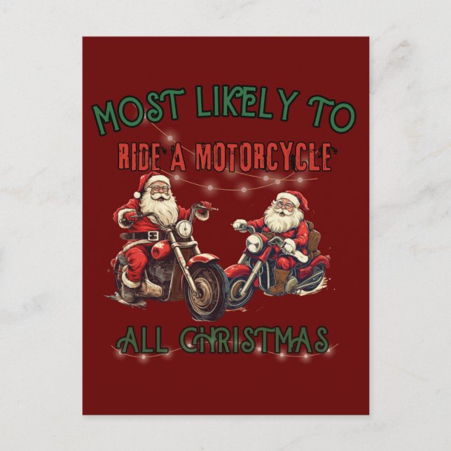 Most Likely To Ride Motorcycle All Christmas!  Postcard (Front)