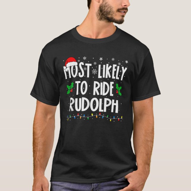 Most Likely To Ride Rudolph Family Matching Christ T-Shirt (Front)