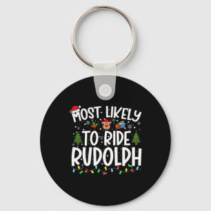 Most Likely To Ride Rudolph Family Xmas Christmas Key Ring