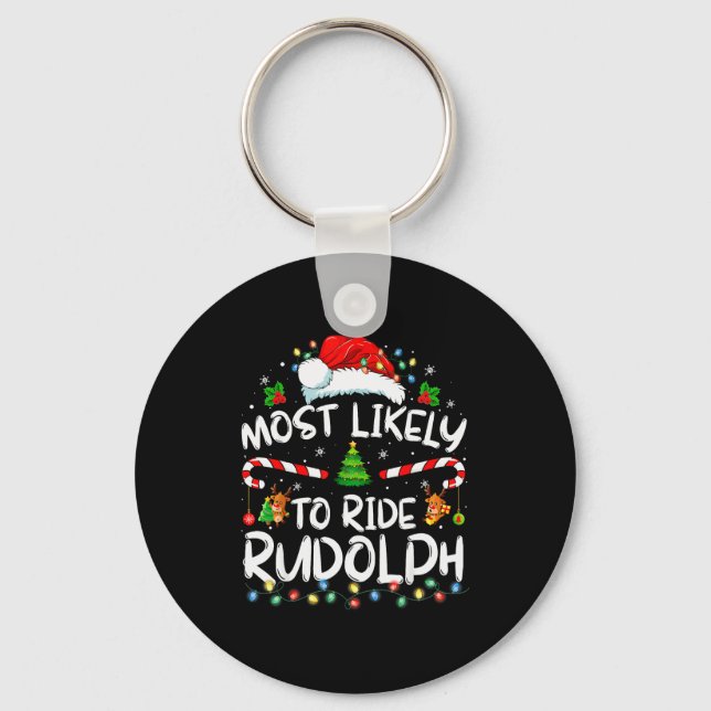 Most Likely To Ride Rudolph Funny Christmas Holida Key Ring (Front)