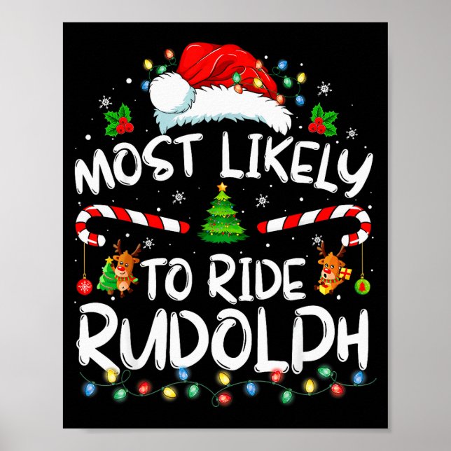 Most Likely To Ride Rudolph Funny Christmas Holida Poster (Front)