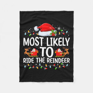 Most Likely To Ride The Reindeer Matching Family C Fleece Blanket