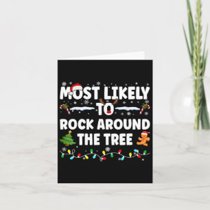 Most Likely To Rock Around The Tree  Card