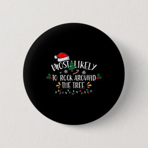 Most Likely To Rock Around The Tree Family Christm 6 Cm Round Badge