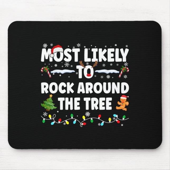 Most Likely To Rock Around The Tree  Mouse Mat (Front)