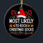 Most Likely To Rock Christmas Socks Funny Xmas Ceramic Tree Decoration<br><div class="desc">Most Likely To Rock Christmas Socks Funny Xmas</div>