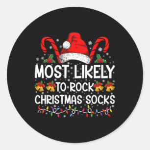 Most Likely To Rock Christmas Socks Funny Xmas  Classic Round Sticker