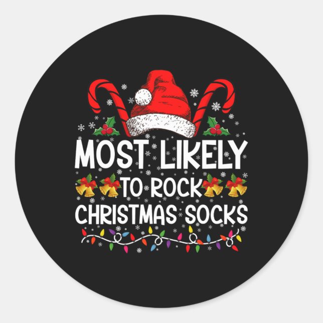 Most Likely To Rock Christmas Socks Funny Xmas  Classic Round Sticker (Front)
