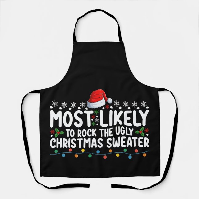 Most Likely To Rock The Ugly Christmas Sweater Apron (Front)