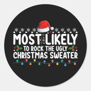 Most Likely To Rock The Ugly Christmas Sweater Classic Round Sticker