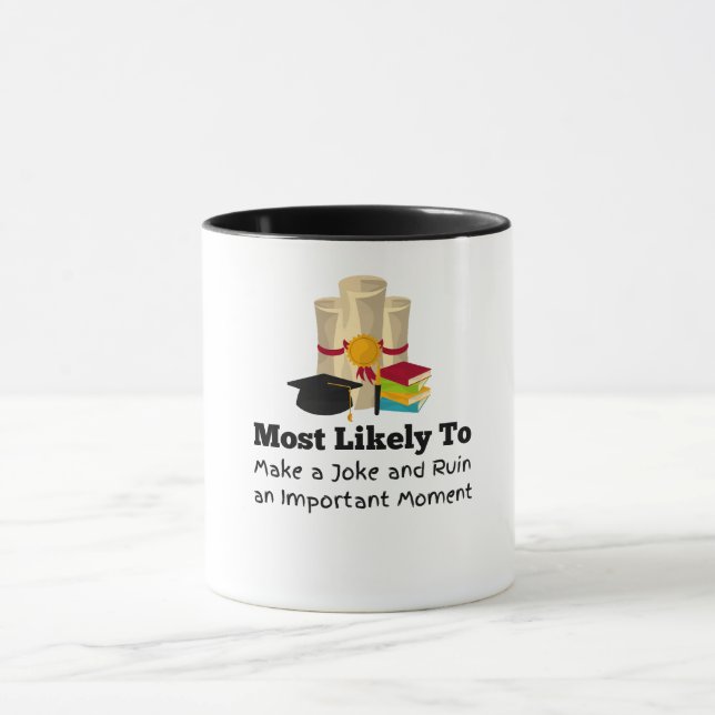 Most likely to ruin the moment Graduation gift Mug (Center)