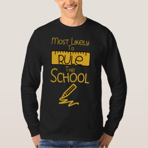 Most Likely To Rule The School T-Shirt