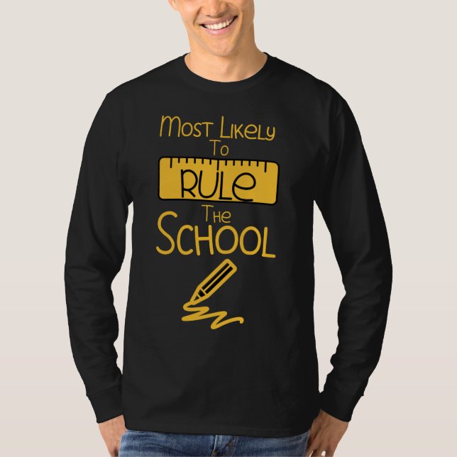 Most Likely To Rule The School T-Shirt (Front)