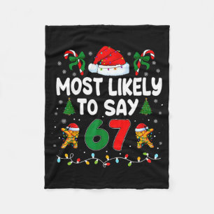 Most Likely To Say 67 Gen Alpha Slang Funny Xmas S Fleece Blanket
