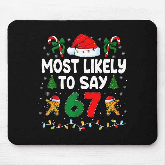 Most Likely To Say 67 Gen Alpha Slang Funny Xmas S Mouse Mat (Front)
