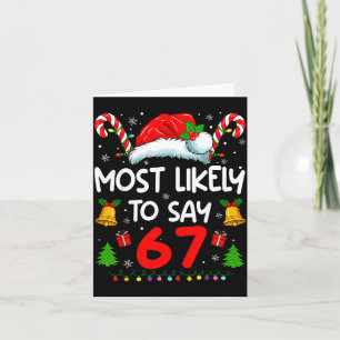 Most Likely To Say 67 Meme Six Seven Santa Christm Card