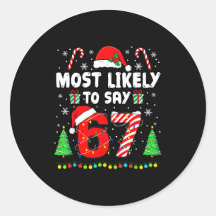 Most Likely To Say 67 Meme Six Seven Santa Christm Classic Round Sticker