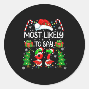 Most Likely To Say 67 Meme Six Seven Santa Christm Classic Round Sticker