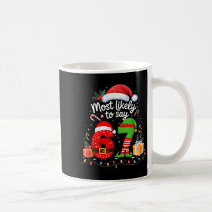 Most Likely To Say 67 Meme Six Seven Santa Christm Coffee Mug