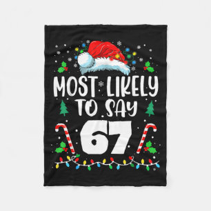 Most Likely To Say 67 Meme Six Seven Santa Christm Fleece Blanket