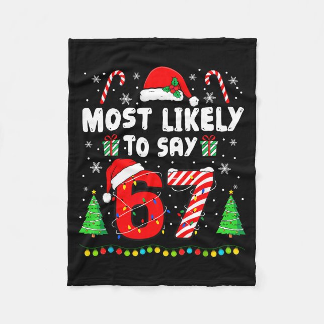 Most Likely To Say 67 Meme Six Seven Santa Christm Fleece Blanket (Front)