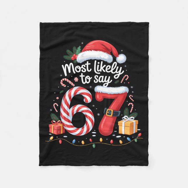 Most Likely To Say 67 Meme Six Seven Santa Christm Fleece Blanket (Front)